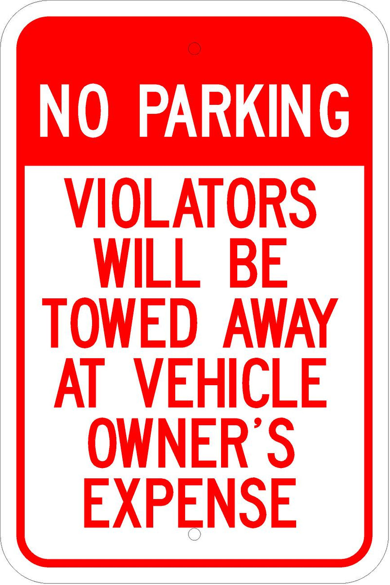 No Parking Sign Violators Will Be Towed - 12x18in .080 Aluminum – Shop ...